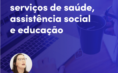 Como acessar os serviços de saúde, Assistência social e Educação